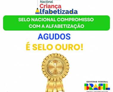 Agudos conquista Selo Ouro do Compromisso Nacional Criança Alfabetizada